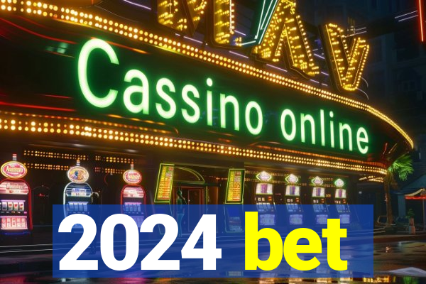 2024 bet
